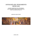 Antologia del pensamiento mexicano: Examen comprensivo del pensamiento mexicano desde la epoca pre-Cuautemica hasta los fines del siglo XX